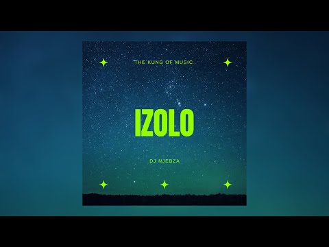 Dj Njebza & Daliwonga - Izolo (Official Audio) ft Dj Maphorisa & Mpura 