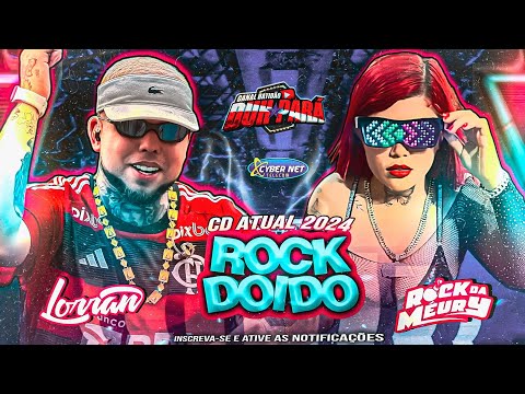 SET ROCK DOIDO 2024 - DJ LORRAN E DJ MEURY - MELODY ATUALIZADO 2024 - BATIDÃO DUH PARÁ #rockdoido