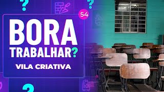 Bora Trabalhar? - Vila Criativa