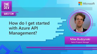 How do I get started with Azure API Management?
