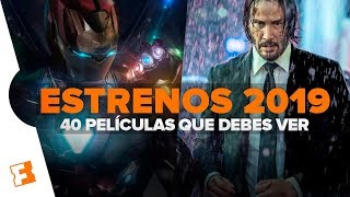 ESTRENOS 2019 - 40 PELÍCULAS QUE DEBES VER