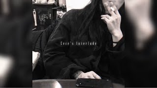 Cece's Interlude ~ outro looped (slowed reverb)