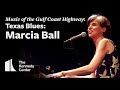Music of the Gulf Coast Highway: Texas Blues - Marcia Ball