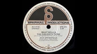 What Would The Children Think – Rick Springfield (Original Stereo)