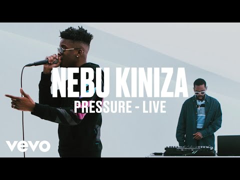 Nebu Kiniza - Pressure (Live) | Vevo DSCVR ARTISTS TO WATCH 2019