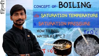 [HINDI] BOILING ~  via | SATURATION TEMPERATURE | SATURATION PRESSURE | HOW TO BOIL WATER AT 0°C ?