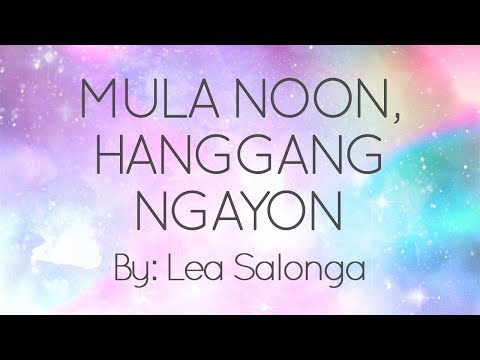 Mula Noon, Hanggang Ngayon - Lea Salonga