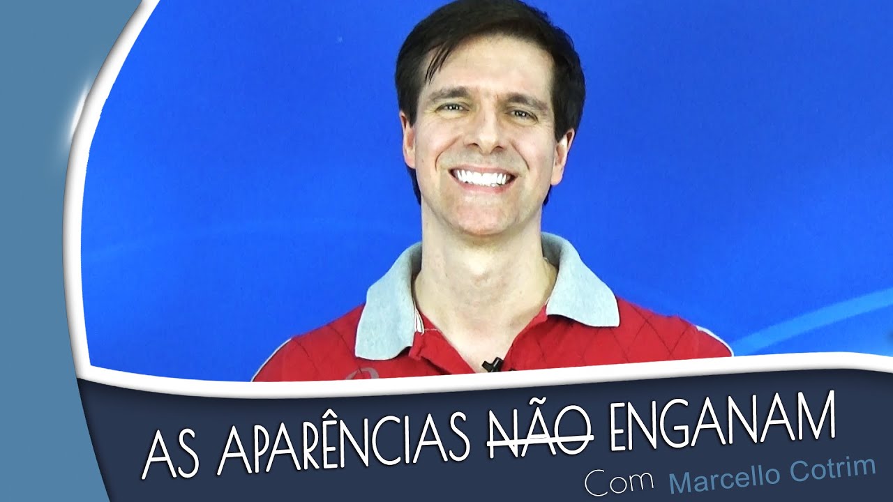 As aparências NÃO enganam I Marcello Cotrim (Appearances are NOT Deceptive!)