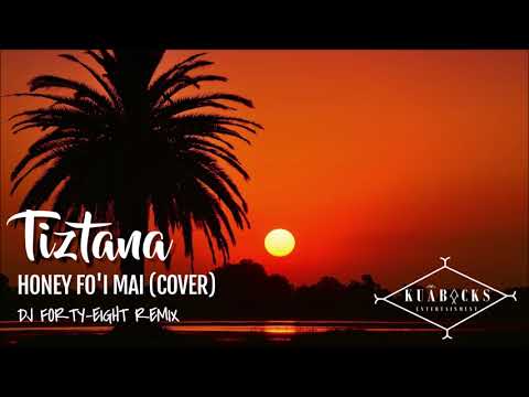 Tiztana - HONEY FO'I MAI COVER (DJ Forty-Eight Remix)