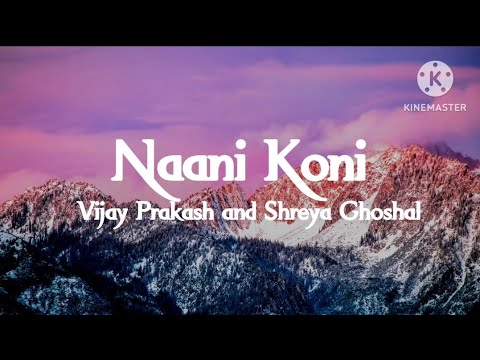 Vijay Prakash & Shreya Ghosal - Naani Koni (lyrics) || Way To 100 Subscribers || lyrical video tamil