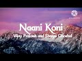 Vijay Prakash Shreya Ghosal Naani Koni Lyrics Way To 100 Subscribers Lyrical Video Tamil