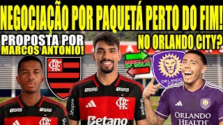 NEGOCIAÇÃO DO FLAMENGO POR PAQUETÁ PRÓXIMA DO FIM! IAGO NO ORLANDO CITY? PROPOSTA POR MARCOS ANTÔNIO