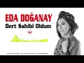 Eda Doğanay Dert Sahibi Oldum Audio