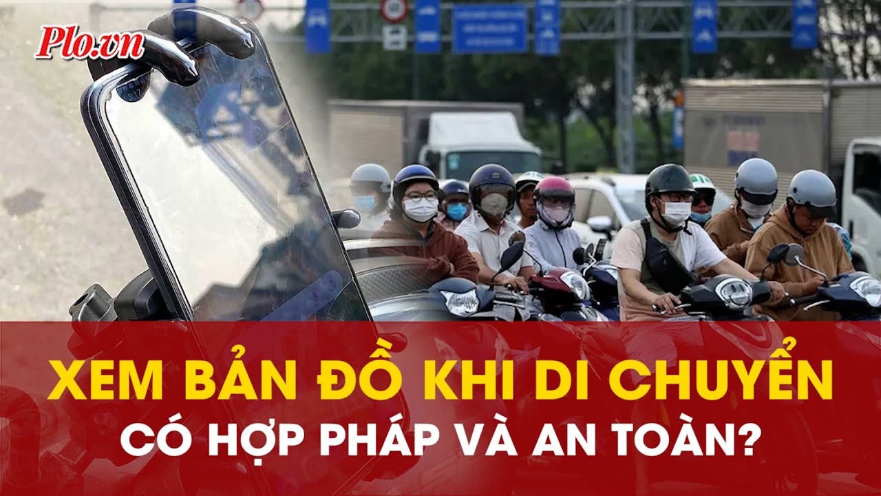 Gắn điện thoại trên xe máy để xem bản đồ: Có vi phạm luật giao thông?