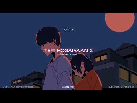 Teri Hogaiyaan 2 - Vishal Mishra | Slowed Reverb | Lofi | Kota Lofi