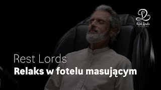 Rest Lords - fotele masujące | Beztroski relaks na wyciągnięcie ręki