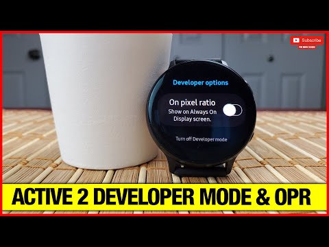 Samsung Galaxy Watch 4, 3 & Active 2 - Developer Mode, On Pixel Ratio, Knox Enrollment Service!