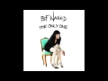 BIF NAKED - "THE ONLY ONE" (Official Radio Remix)