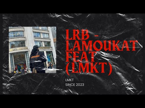 LRB - LAMOUKAT (feat. LMKT)