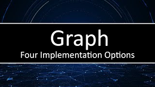 C++ Graph - Four Implementation Options