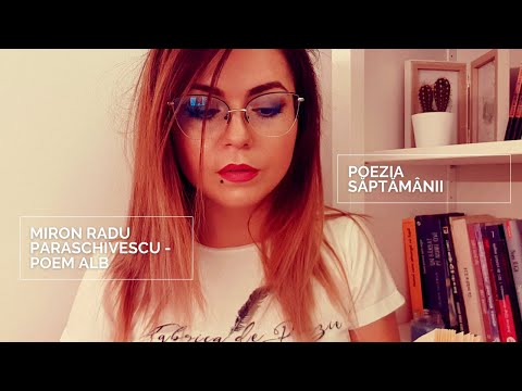 Miron Radu Paraschivescu - Poem alb | #PoeziaSăptămânii