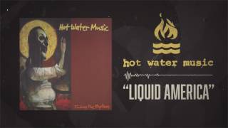Hot Water Music - Liquid America