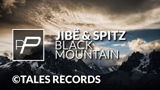 JiBë & Spitz - Black Mountain [Original Mix] | PREMIERE