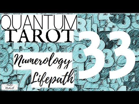 Lifepath 33 - A Master Healer in the making - Numerology Tarotscope