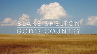 Blake Shelton - God&#39;s Country (Lyrics)