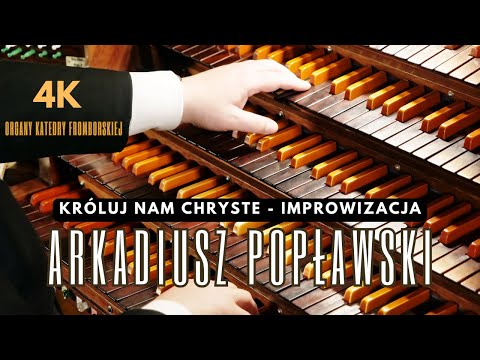 Katedra Frombork - Króluj nam Chryste - improwizacja Arkadiusz Popławski