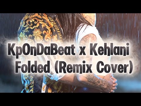 Kehlani x KpOnDaBeat - Folded (Cover)