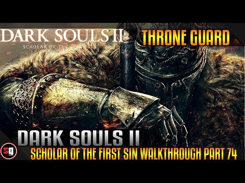 Dark Souls 2: Scholar of the First Sin Walkthrough Part 74 - Throne Guard