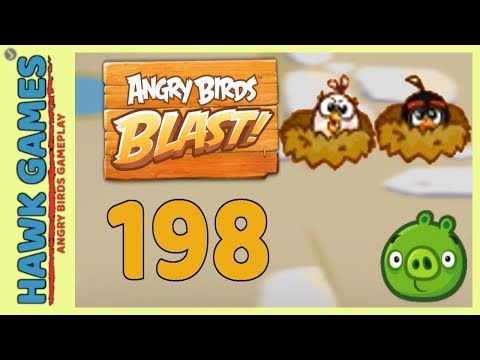 Angry Birds Blast Level 198 - 3 Stars Walkthrough, No Boosters