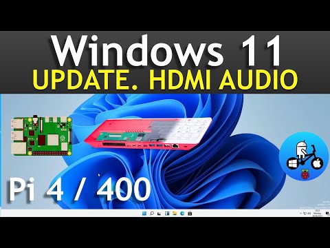 Windows 11 update Raspberry Pi 4 / 400. HDMI audio. Wor episode 35.