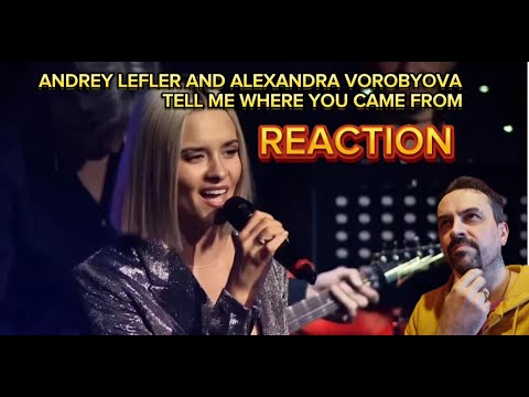 Andrey Lefler & Alexandra Vorobyova - Tell me where you came from LIVE reaction