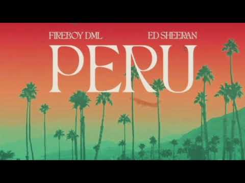Fireboy DML ft Ed sheeran - Peru (Official Audio)