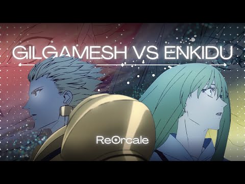 [AMV] Fate/strange Fake - Gilgamesh Vs Enkidu | Hi3 - ReOrcale