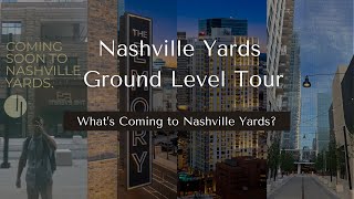 Ground-Level Walking Tour of Nashville Yards | Preview the Future of Downtown Nashville Living