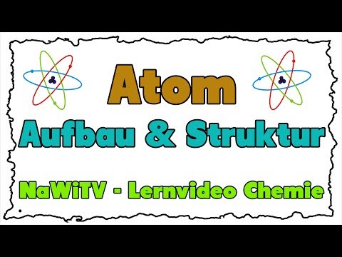 Das Atom (Aufbau & Struktur) erklärt - NaWiTV Lernvideo Chemie