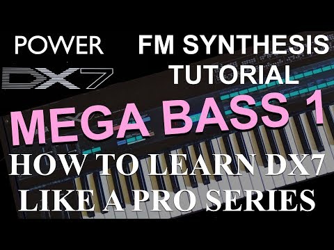 How To Learn Yamaha DX7 like a Pro - DX7 FM Mega Bass Tutorial Series Part 1 Sub Bass1
