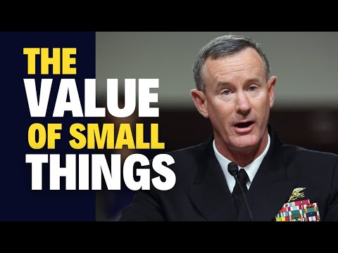 ADMIRAL WILLIAM MCRAVEN EXPLAINS WHY THE LITTLE DETAILS MATTER
