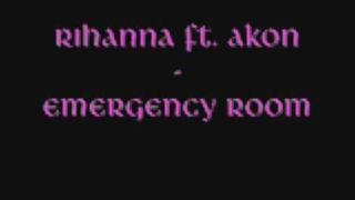 Rihanna Ft  Akon - Emergency Room (NEW MUSIC) HQ with lyrics