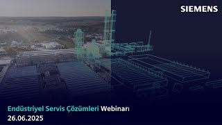 Endüstriyel Servis Çözümleri Webinarı | 26.06.2025 | Siemens Türkiye