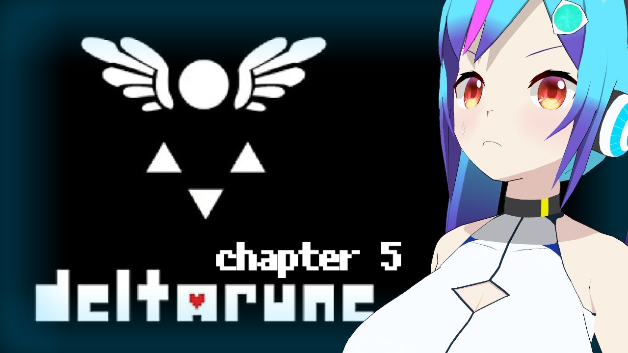 【DELTARUNE】チャプター５！　どんどんヤバくなってないか！？【TSアンドロイド系Vtuber】