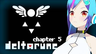 【DELTARUNE】チャプター５！　どんどんヤバくなってないか！？【TSアンドロイド系Vtuber】