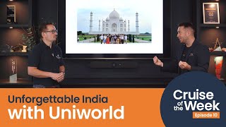 Unforgettable India Cruise | Cruise of the Week | Episode 10