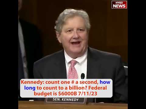 Sen. Kennedy: "Take Me 32 Years To Count To A Billion" — Federal Budget $6,000 Billion