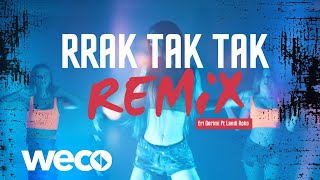 Eri Qerimi ft Landi Roko - RRAK TAK TAK 💣 REMiX