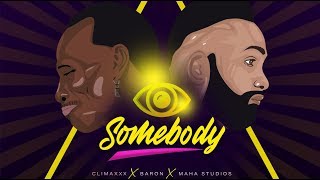 Climaxxx x Baron - Somebody (Official Lyric Music Video) &quot;2019 Soca&quot; (Trinidad)