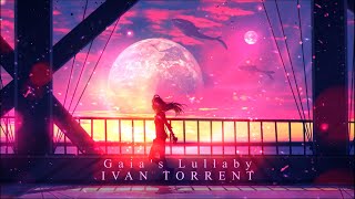 Ivan Torrent - Gaia&#39;s Lullaby (Extended Version) feat. Merethe Soltvedt